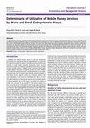 Research paper thumbnail of Determinants of Utilization of Mobile Money Services by Micro and Small Enterprises in Kenya