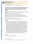 Research paper thumbnail of A preliminary study of functional magnetic resonance imaging response during verbal encoding among adolescent binge drinkers