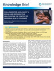 Research paper thumbnail of Knowledge Brief: Challenges for Adolescent's Sexual and Reproductive Health Within the Context of Universal Health Coverage