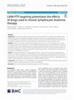 Research paper thumbnail of LMW-PTP targeting potentiates the effects of drugs used in chronic lymphocytic leukemia therapy