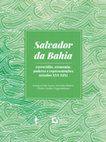 Research paper thumbnail of Evergton Sales Souza, Ana Paula Medicci e Pedro Cardim (orgs.), Salvador da Bahia: escravidão, economia, poderes e representações (séculos XVI-XIX), Salvador-Lisboa, EDUFBA-CHAM, 2023.