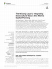 Research paper thumbnail of The Missing Layers: Integrating Sociocultural Values Into Marine Spatial Planning