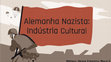 Research paper thumbnail of Alemanha Nazista: Indústria Cultural