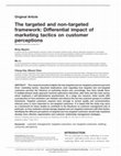 Research paper thumbnail of The targeted and non-targeted framework: Differential impact of marketing tactics on customer perceptions