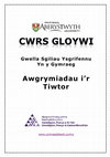 Research paper thumbnail of Cwrs Gloywi: Gwella Sgiliau Ysgrifennu Yn y Gymraeg