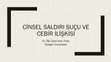 Research paper thumbnail of CİNSEL SALDIRI SUÇU VE CEBİR İLİŞKİSİ