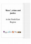 Research paper thumbnail of ‘Race’, crime and justice in the North East region