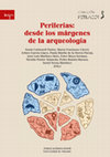 Research paper thumbnail of Periferias: desde los márgenes de la arqueología