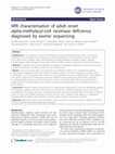 Research paper thumbnail of MRI characterisation of adult onset alpha-methylacyl-coA racemase deficiency diagnosed by exome sequencing