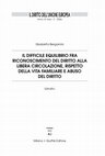 Research paper thumbnail of Il difficile equilibrio fra riconoscimento del diritto alla libera circolazione, rispetto della vita familiare e abuso del diritto