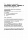 Research paper thumbnail of The customer relationship management paradox: Five steps to create a fairer organisation