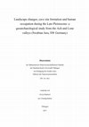 Research paper thumbnail of Landscape changes, cave site formation and human occupation during the Late Pleistocene : a geoarchaeological study from the Ach and Lone valleys (Swabian Jura, SW Germany)