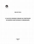 Research paper thumbnail of O valor do desenho urbano na construção de bairros habitacionais e comunidades