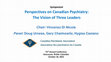 Research paper thumbnail of Perspectives on Canadian Psychiatry: The Vision of Three Leaders