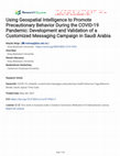 Research paper thumbnail of Using Geospatial Intelligence to Promote Precautionary Behavior During the COVID-19 Pandemic: Development and Validation of a Customized Messaging Campaign in Saudi Arabia