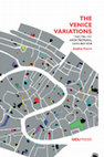 Research paper thumbnail of The Venice Variations: Tracing the Architectural Imagination