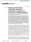 Research paper thumbnail of Targeting of SET/I2PP2A oncoprotein inhibits Gli1 transcription revealing a new modulator of Hedgehog signaling