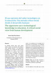 Research paper thumbnail of El uso opresivo del saber tecnológico en la educación. Una mirada crítico-social desde el desarrollo humano