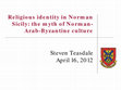 Research paper thumbnail of Religious Identity in Norman Sicily: Evidence from the Christian Chronicles