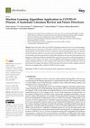 Research paper thumbnail of Machine Learning Algorithms Application in COVID-19 Disease: A Systematic Literature Review and Future Directions