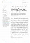 Research paper thumbnail of Fallers after stroke: a retrospective study to investigate the combination of postural sway measures and clinical information in faller’s identification