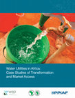 Research paper thumbnail of Water utilities in Africa : case studies of transformation and market access