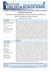 Research paper thumbnail of Öğretmen Liderliği ile Öğretmenlerin Okul İmajı Algıları Arasındaki İlişkinin İncelenmesi* Examination of the Relationship between Teacher Leadership and Teachers' Perceptions of School Image