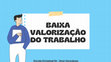 Research paper thumbnail of Baixa Valorização do Trabalho