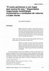 Research paper thumbnail of “É como pertencer a um lugar que nunca foi seu.” Deportados negociando imobilidade involuntária e condições de retorno a Cabo Verde (2015)