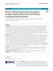 Research paper thumbnail of Factors influencing emotional support of older adults living in the community: a scoping review protocol