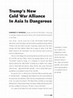 Research paper thumbnail of Trump's New Cold War Alliance In Asia Is Dangerous