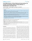 Research paper thumbnail of Cost-Effectiveness of Peer-Delivered Interventions for Cocaine and Alcohol Abuse among Women: A Randomized Controlled Trial