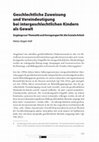 Research paper thumbnail of Geschlechtliche Zuweisung und Vereindeutigung bei intergeschlechtlichen Kindern als Gewalt. Zugänge zur Thematik und Anregungen für die Soziale Arbeit