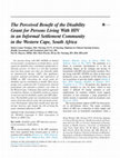 Research paper thumbnail of The Perceived Benefit of the Disability Grant for Persons Living With HIV in an Informal Settlement Community in the Western Cape, South Africa