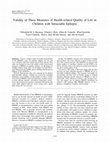 Research paper thumbnail of Validity of Three Measures of Health-related Quality of Life in Children with Intractable Epilepsy