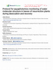 Research paper thumbnail of Protocol for aquaphotomics monitoring of water molecular structure in leaves of resurrection plants during desiccation and recovery&nbsp