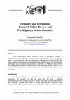 Research paper thumbnail of Formality and Friendship: Research Ethics Review and Participatory Action Research