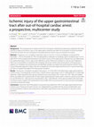 Research paper thumbnail of Ischemic injury of the upper gastrointestinal tract after out-of-hospital cardiac arrest: a prospective, multicenter study