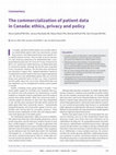 Research paper thumbnail of The commercialization of patient data in Canada: ethics, privacy and policy