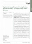 Research paper thumbnail of Implementing health care reform: implications for performance of public hospitals in central Ethiopia