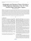 Research paper thumbnail of Stratigraphy and Petroleum Plays of the late to middle Oligocene Sediments in the "XY" Field, Onshore Niger Delta Basin, Nigeria