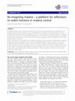 Research paper thumbnail of Re-imagining malaria – a platform for reflections to widen horizons in malaria control