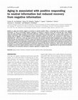 Research paper thumbnail of Aging is associated with positive responding to neutral information but reduced recovery from negative information