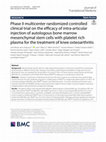 Research paper thumbnail of Phase II Multicenter Randomized Controlled Clinical Trial on the Efficacy of Intra-articular Injection of Autologous Bone Marrow Mesenchymal Stem Cells with Platelet Rich Plasma for the Treatment of Knee Osteoarthritis