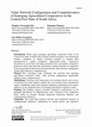 Research paper thumbnail of Value Network Configuration and Competitiveness of Emerging Agricultural Cooperatives in the Central Free State of South Africa