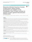 Research paper thumbnail of Measuring individual hierarchy of anxiety invoking sports related activities: development and validation of the Photographic Series of Sports Activities for Anterior Cruciate Ligament Reconstruction (PHOSA-ACLR)