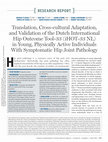 Research paper thumbnail of Translation, Cross-cultural Adaptation, and Validation of the Dutch International Hip Outcome Tool-33 (iHOT-33 NL) in Young, Physically Active Individuals With Symptomatic Hip Joint Pathology