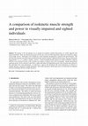 Research paper thumbnail of A comparison of isokinetic muscle strength and power in visually impaired and sighted individuals