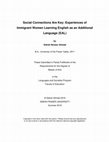 Research paper thumbnail of Social connections are key: Experiences of immigrant women learning English as an additional language (EAL)