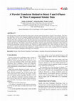 Research paper thumbnail of A Wavelet Transform Method to Detect P and S-Phases in Three Component Seismic Data